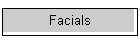 Facials